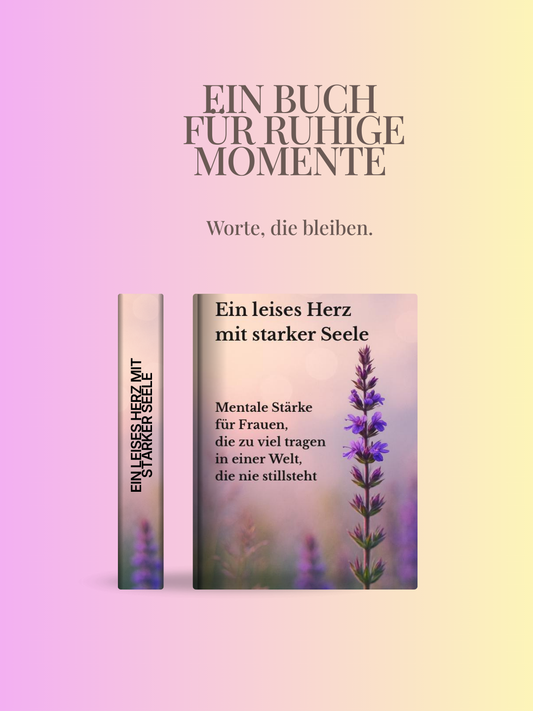Ein leises Herz mit starker Seele